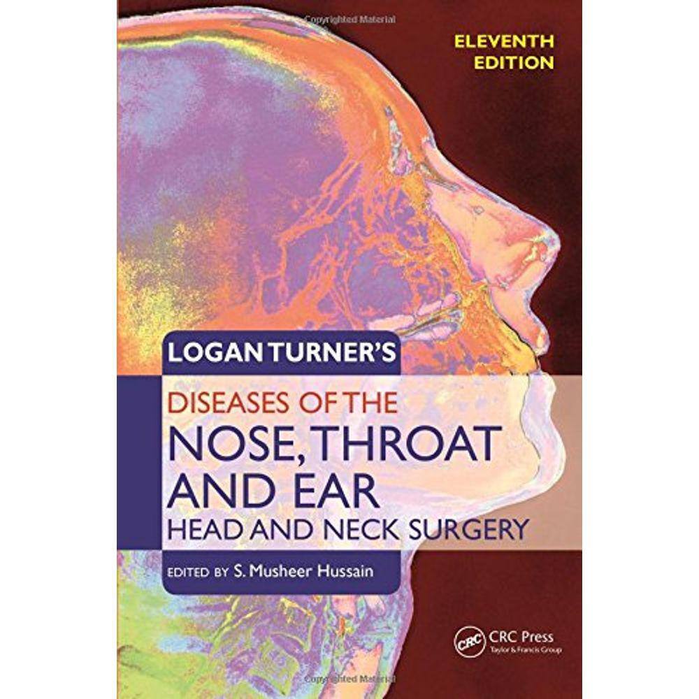 Logan Turners Diseases Of The Nose, Throat And Ear