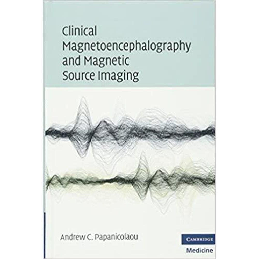 Clinical Magnetoencephalography And Magnetic Source Imaging