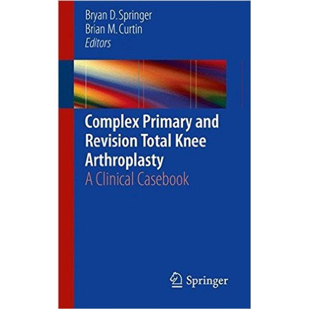 Complex Primary And Revision Total Knee Arthroplasty