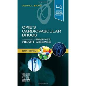 Opie s Cardiovascular Drugs: A Companion to Braunwald s Heart Disease