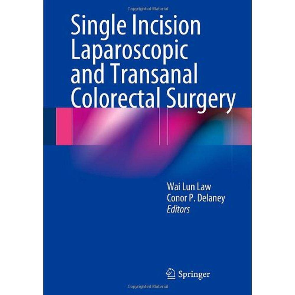 Single Incision Laparoscopic And Transanal Colorectal Surgery