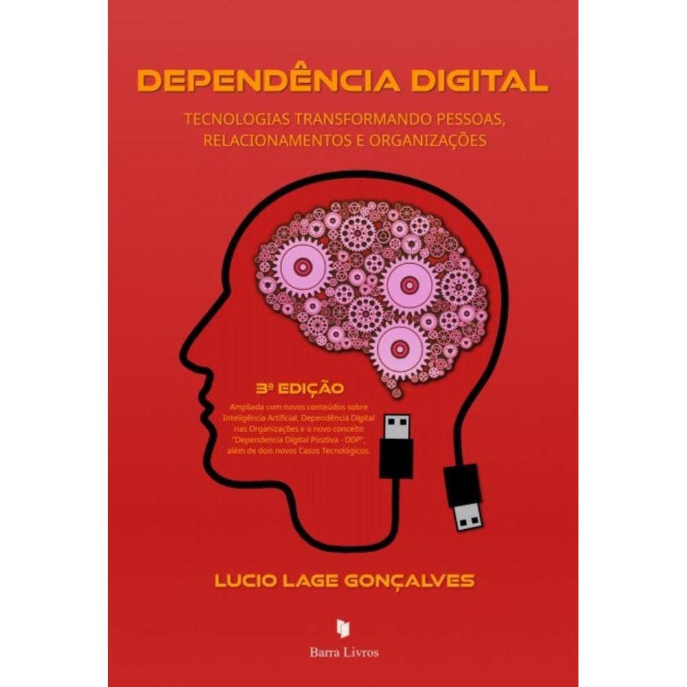 Dependência digital: Tecnologias transformando pessoas, relacionamentos e organizações