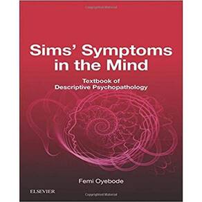Sims Symptoms in the Mind: Textbook of Descriptive Psychopathology