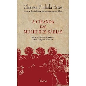 A Ciranda Das Mulheres Sábias Ser Jovem Enquanto Velha,