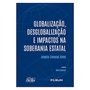 Globalização, Desglobalização E Impactos Na Soberania Estatal