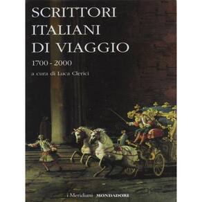 Scrittori Italiani Di Viaggio - 1700-2000