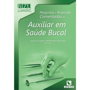Bizu Comentado - Perguntas e Respostas Comentadas de Auxiliar em Saúde Bucal