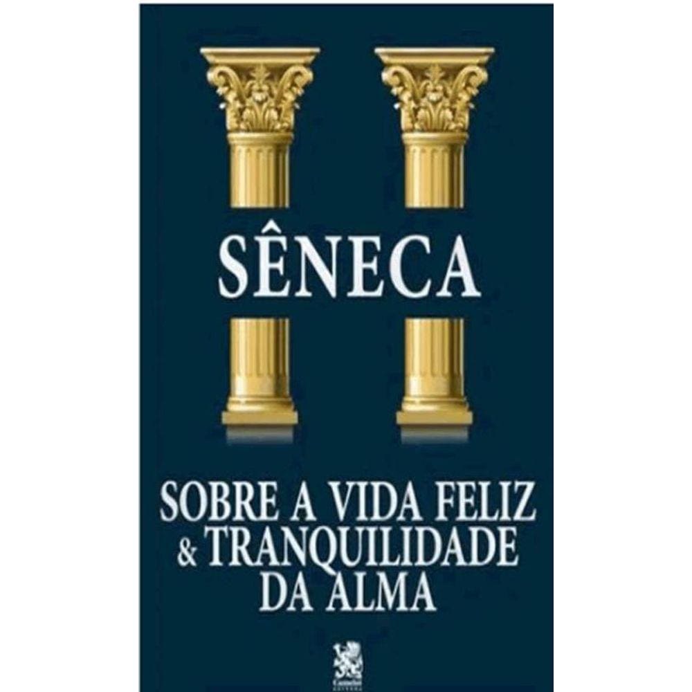 Sobre A Vida Feliz E Tranquilidade Da Alma