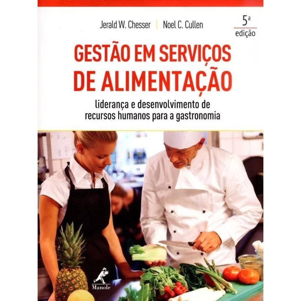 Gestao Em Servicos De Alimentacao: Lideranca E Desenvolvimento De Recursos