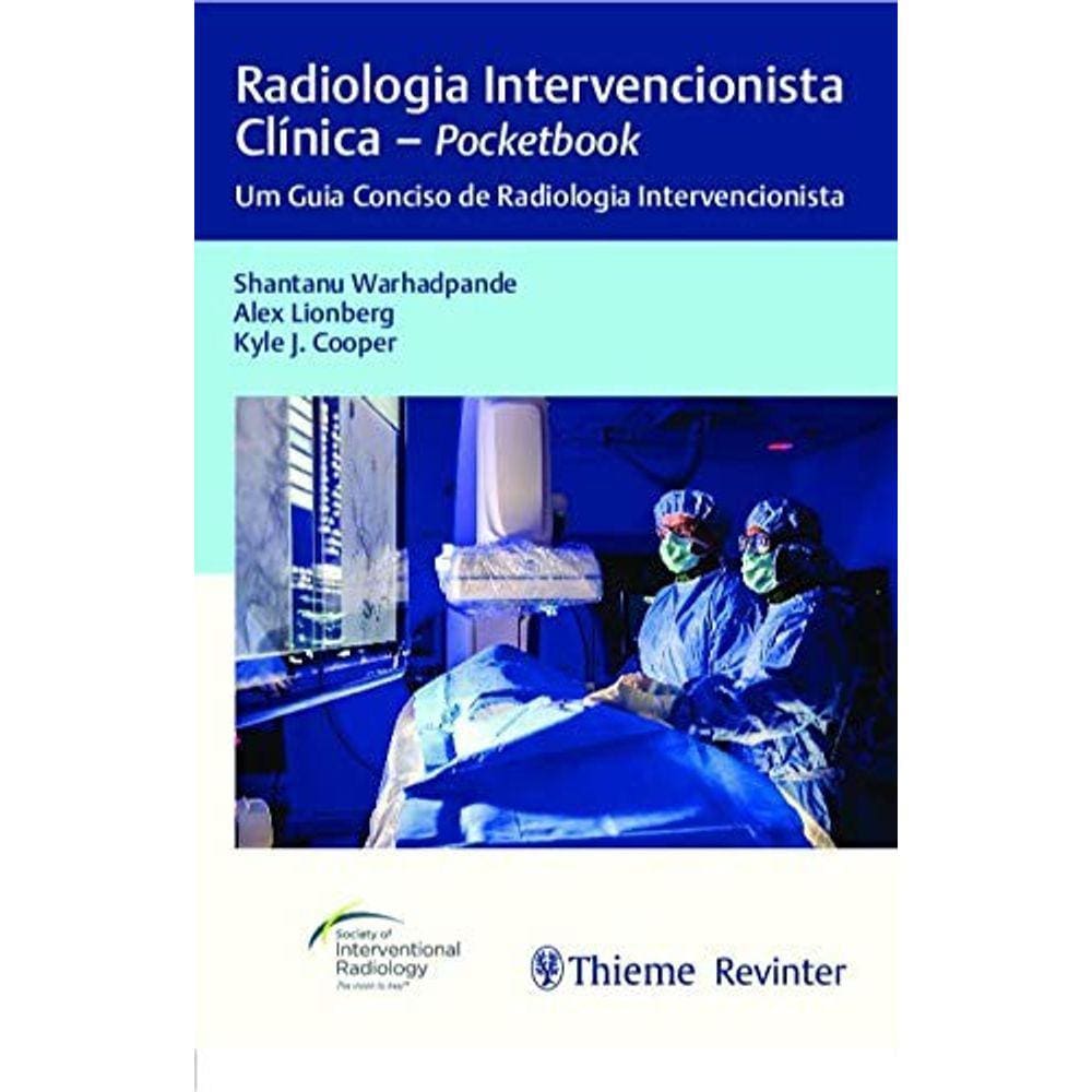 Radiologia Intervencionista Clínica: Pocketbook: um Guia Conciso de Radiologia Intervencionista
