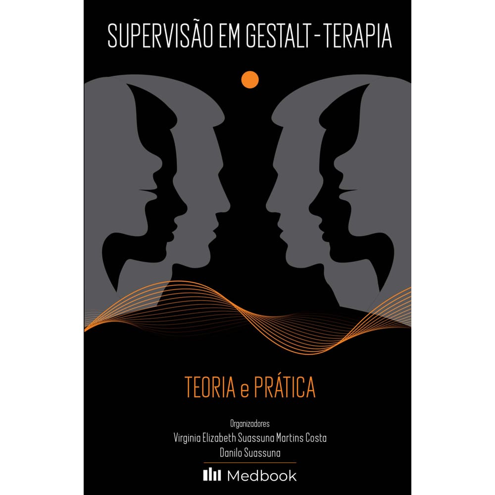 Supervisão em Gestalt-terapia - Teoria e Prática