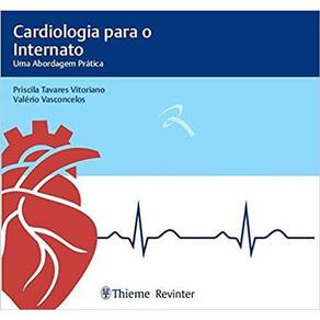 Cardiologia para Internato - Uma Abordagem Prática