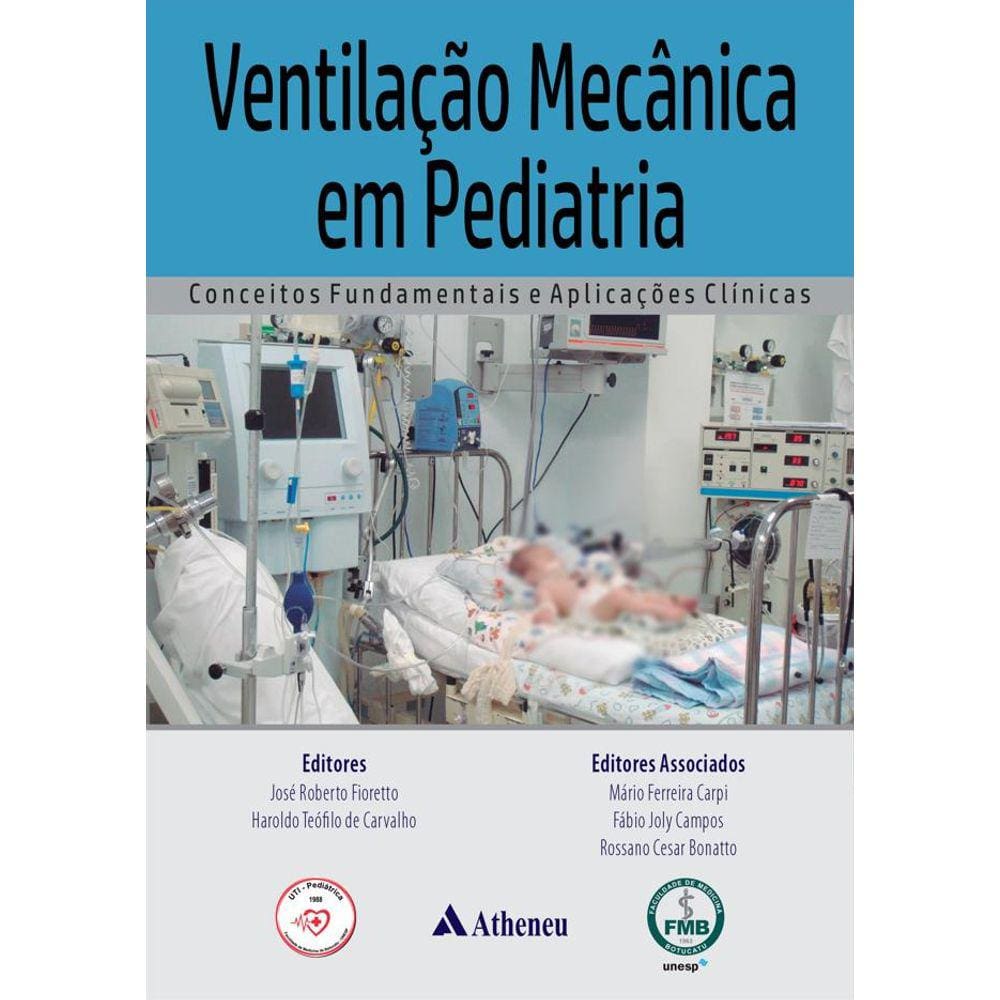 Ventilação Mecânica em Pediatria - Conceitos Fundamentais e Aplicações Clín