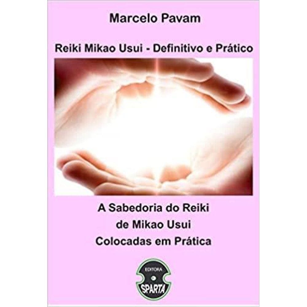 Sabedoria do Reiki de Mikao Usui Colocadas em Prática, A