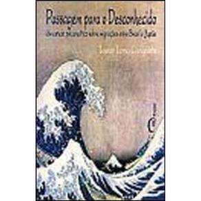 Passagem Para O Desconhecido - Um Estudo Psicanalitico Sobre Migraçoes Entre Brasil E Japao