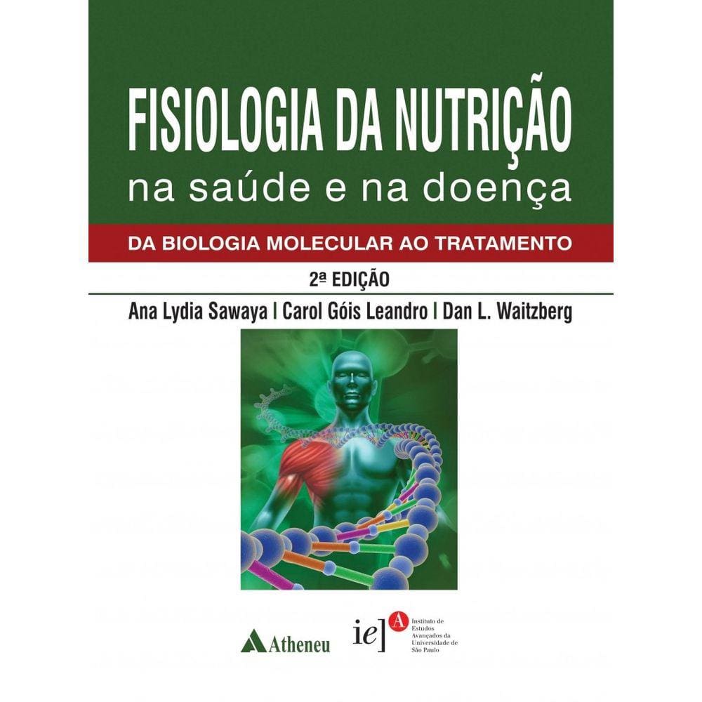 Fisiologia da Nutrição na Saúde e na Doença da Biologia Molecular ao Tratamento
