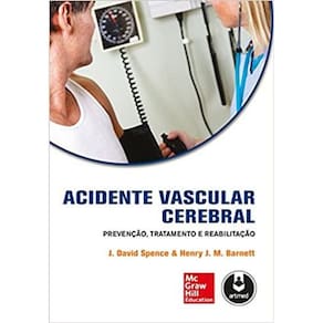 Acidente Vascular Cerebral: Prevenção, Tratamento e Reabilitação