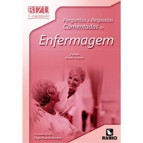 Bizu Comentado - Perguntas e Respostas Comentadas de Enfermagem