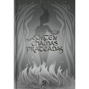 Corte de Chamas Prateadas: Vol. 4