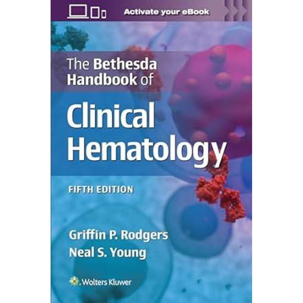 The Bethesda Handbook Of Clinical Hematology