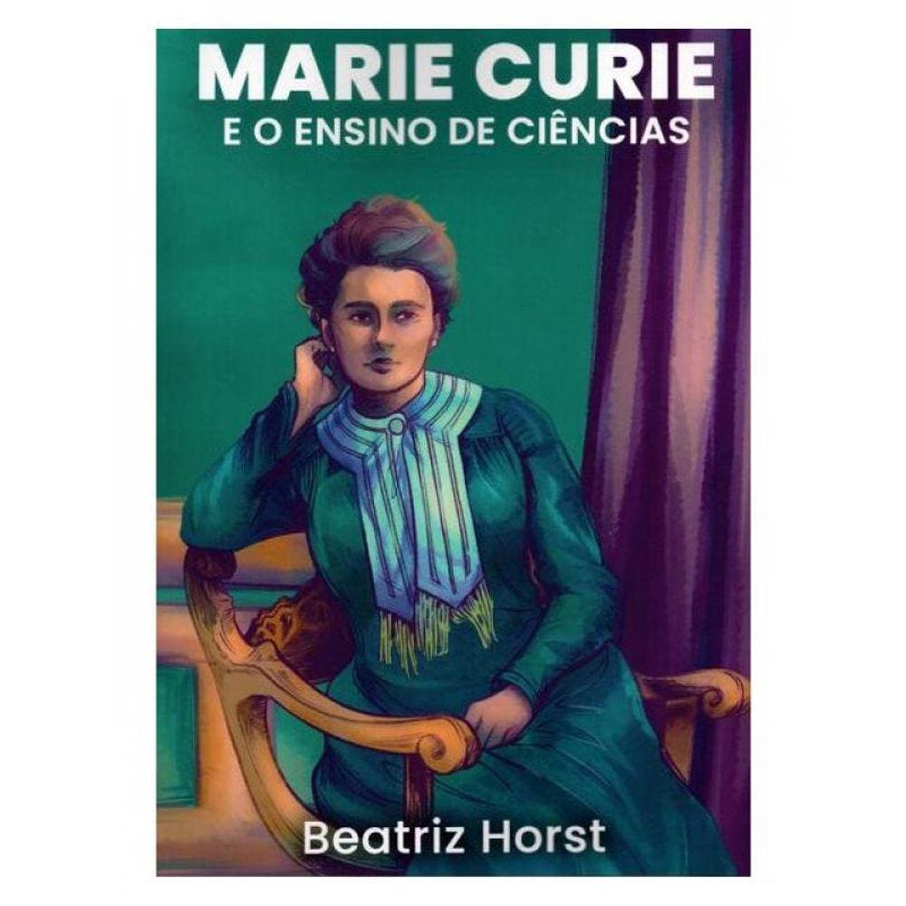 Marie Curie E O Ensino De Ciências