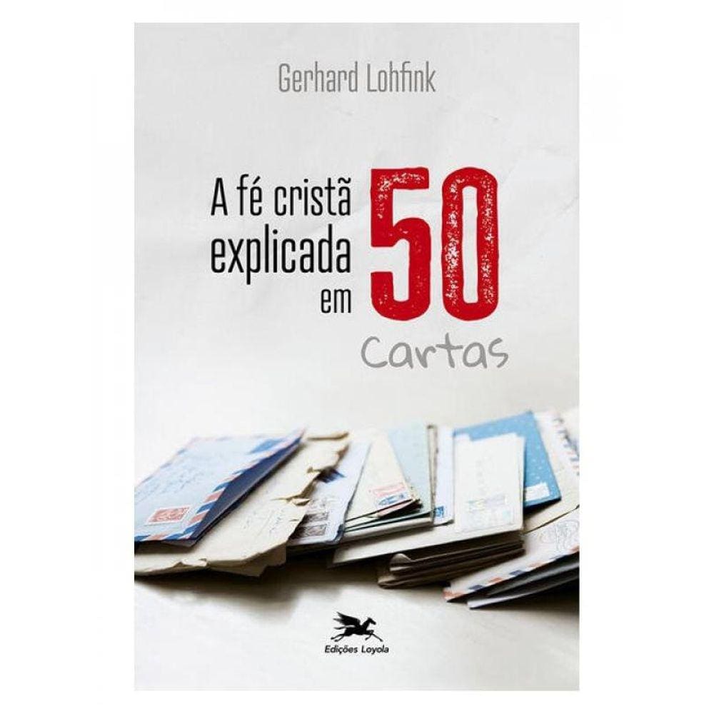 A Fé Cristã Explicada Em 50 Cartas