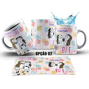 Caneca 325ml Só Dá Eu E Meu Parceiro, Eu E Casca De Bala