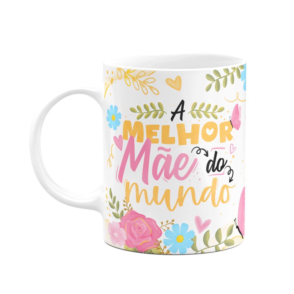 Caneca Floral Mães - A melhor mãe do mundo