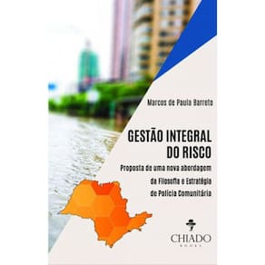 Gestão Integral Do Risco: Proposta De Uma Nova Abordagem Da Filosofia E Estratégia De Polícia Comuni