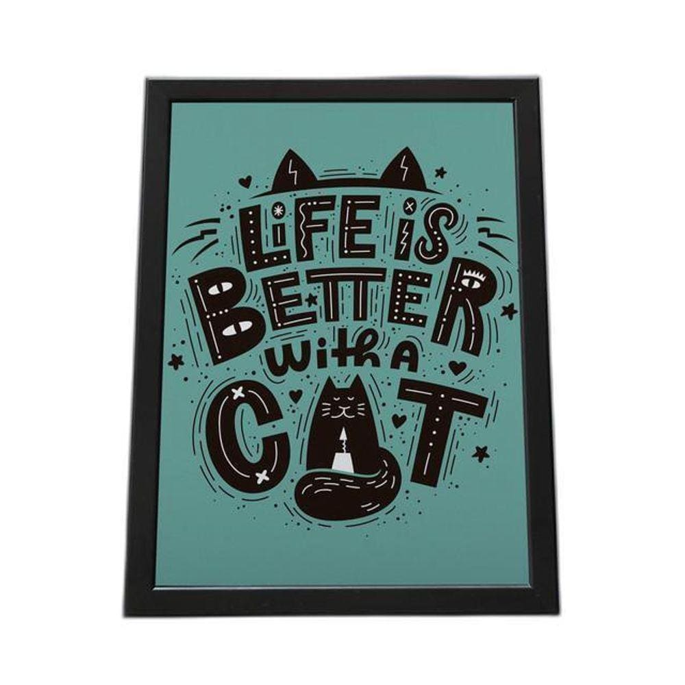 Quadro Com Moldura Life Is Better With Is Cat