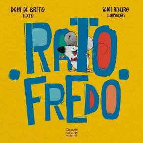 Ratofredo: O Ratinho e o Anel Perdido | Dani de Brito