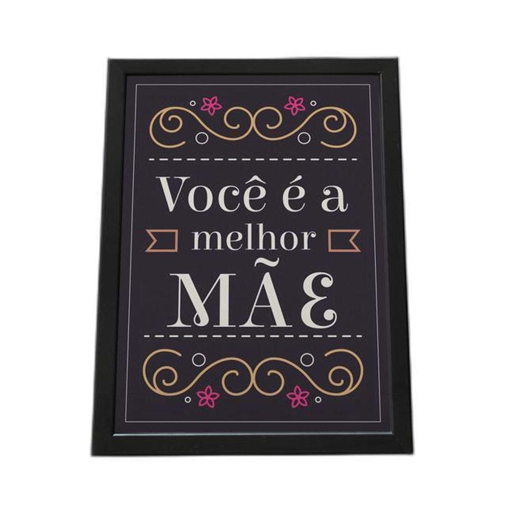 Quadro Com Moldura Você É A Melhor Mae
