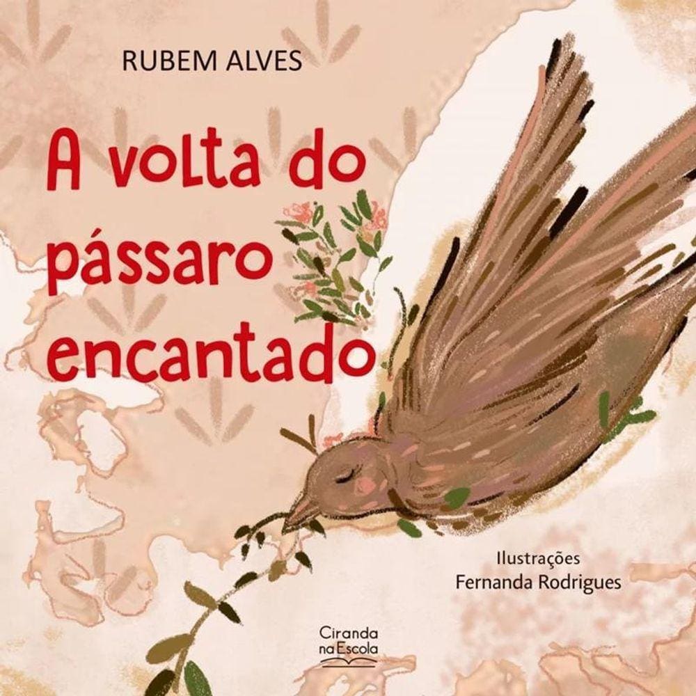 Literatura Infantil - A Volta Do Pássaro Encantado