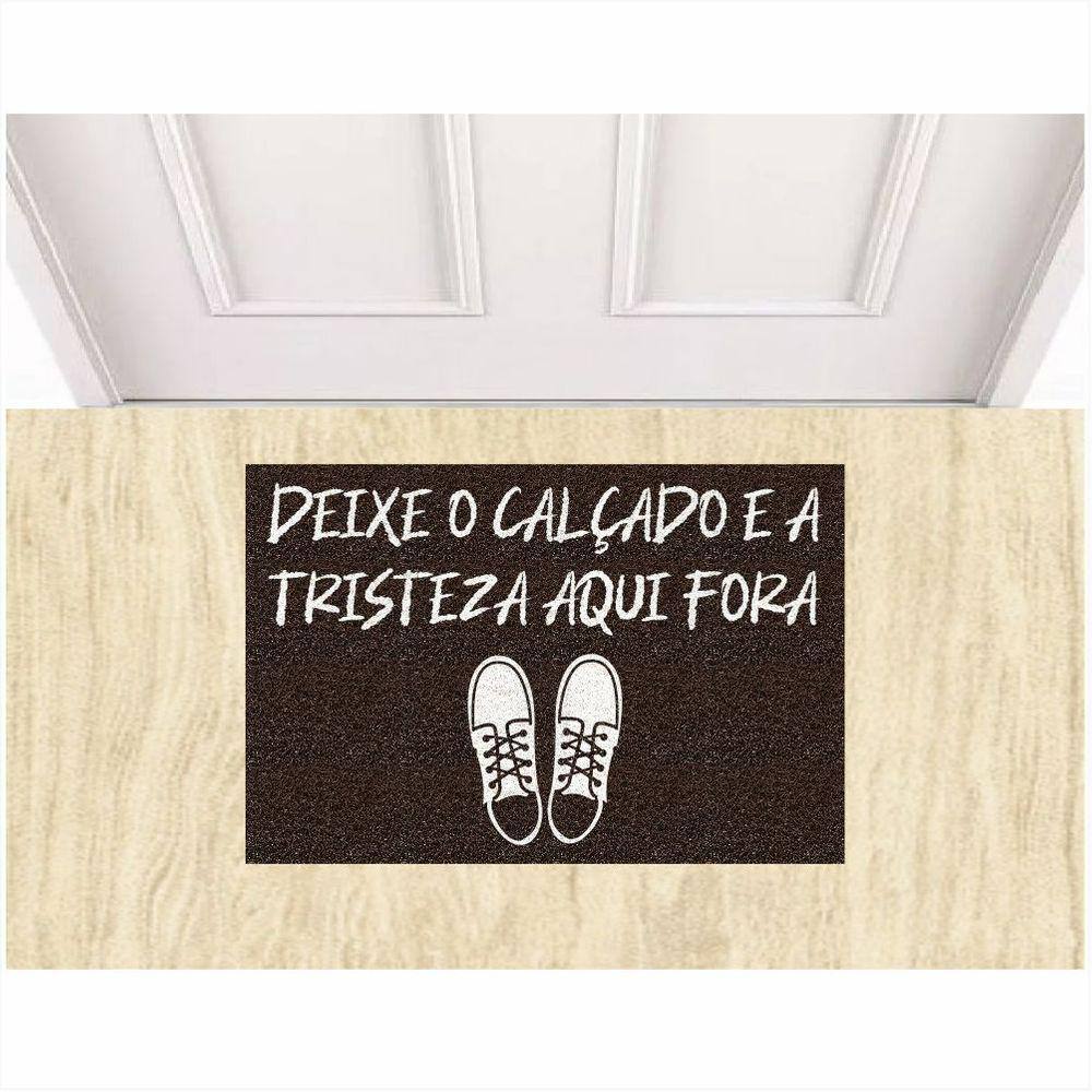 Tapete Capacho Deixe o Calçado e a Tristeza Aqui Fora 60X40.