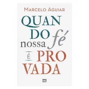 Quando Nossa Fé É Provada