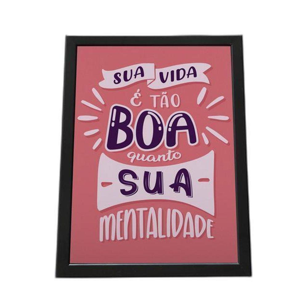 Quadro Com Moldura Sua Vida E Tão Boa Quanto Sua Mentalidade