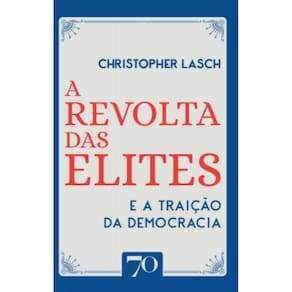 A Revolta Das Elites E A Traição Da Democracia