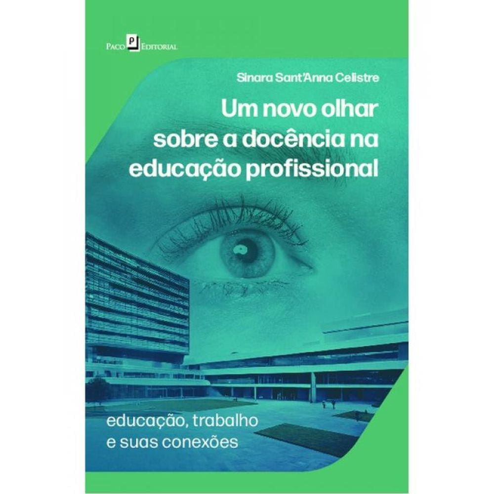 Um Novo Olhar Sobre A Docência Na Educação Profissional