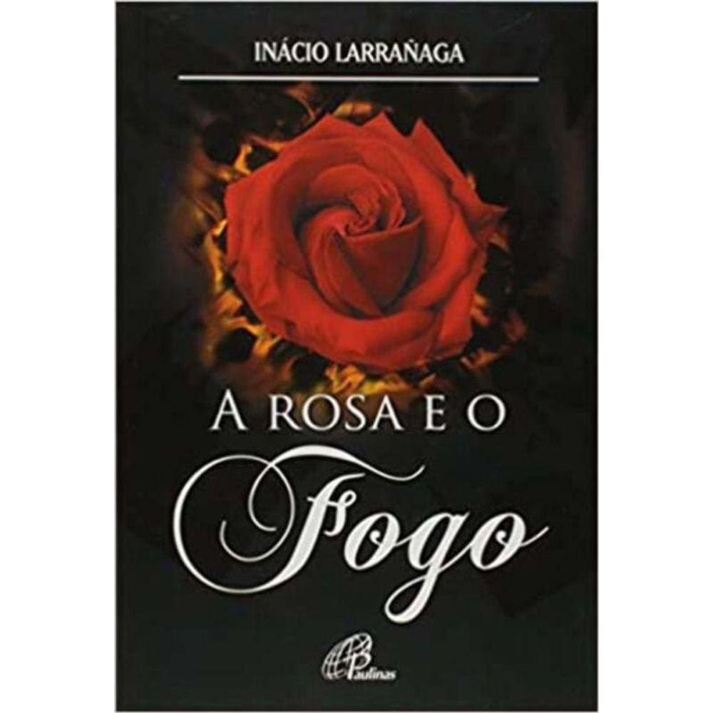 a Rosa e o Fogo