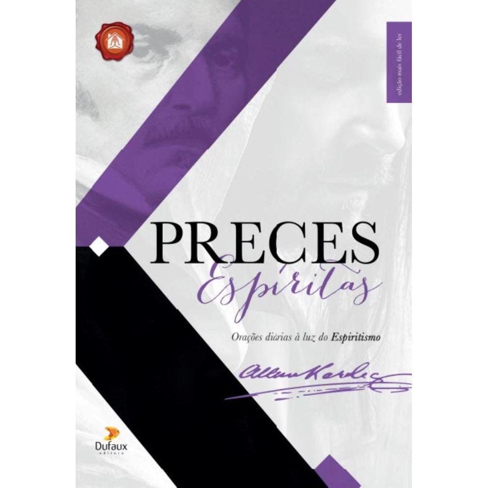 Preces Espíritas: Orações diárias à luz do Espiritismo