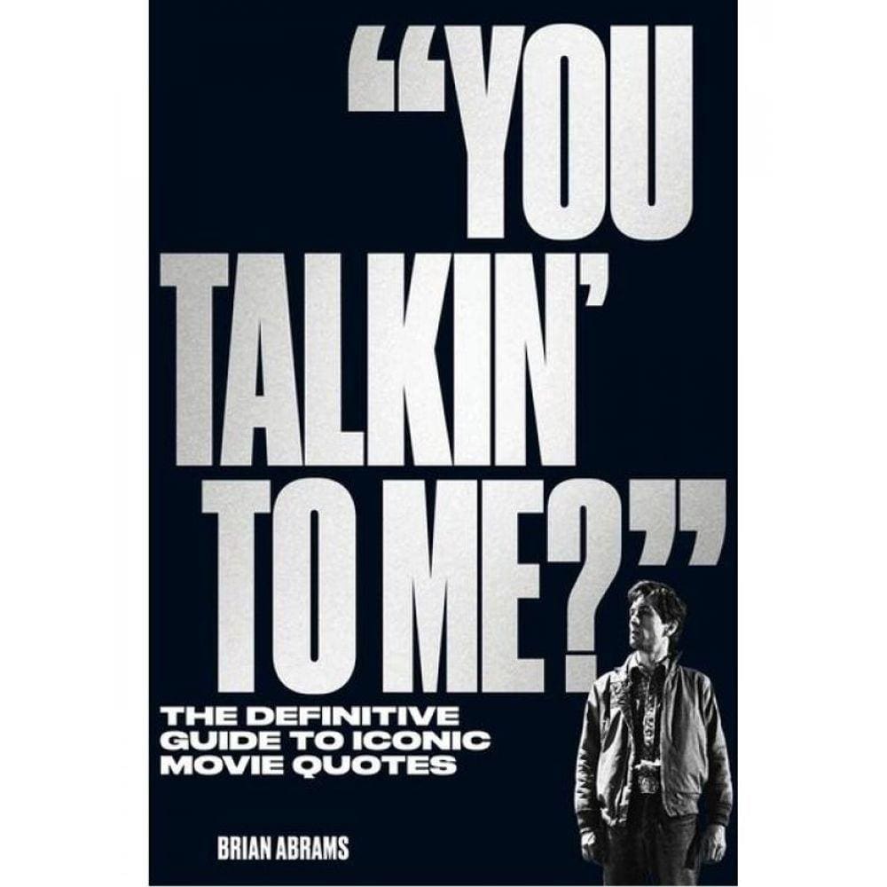You Talkin` To Me?