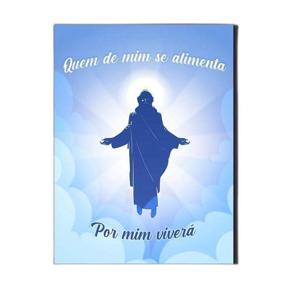 Quadro Quem De Mim Se Alimenta Vivera Jesus 30X20Cm