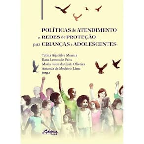 Políticas De Atendimento E Redes De Proteção Para Crianças E Adolescentes - Vol. 1