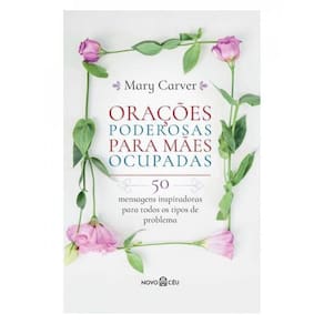 Orações Poderosas Para Mães Ocupadas