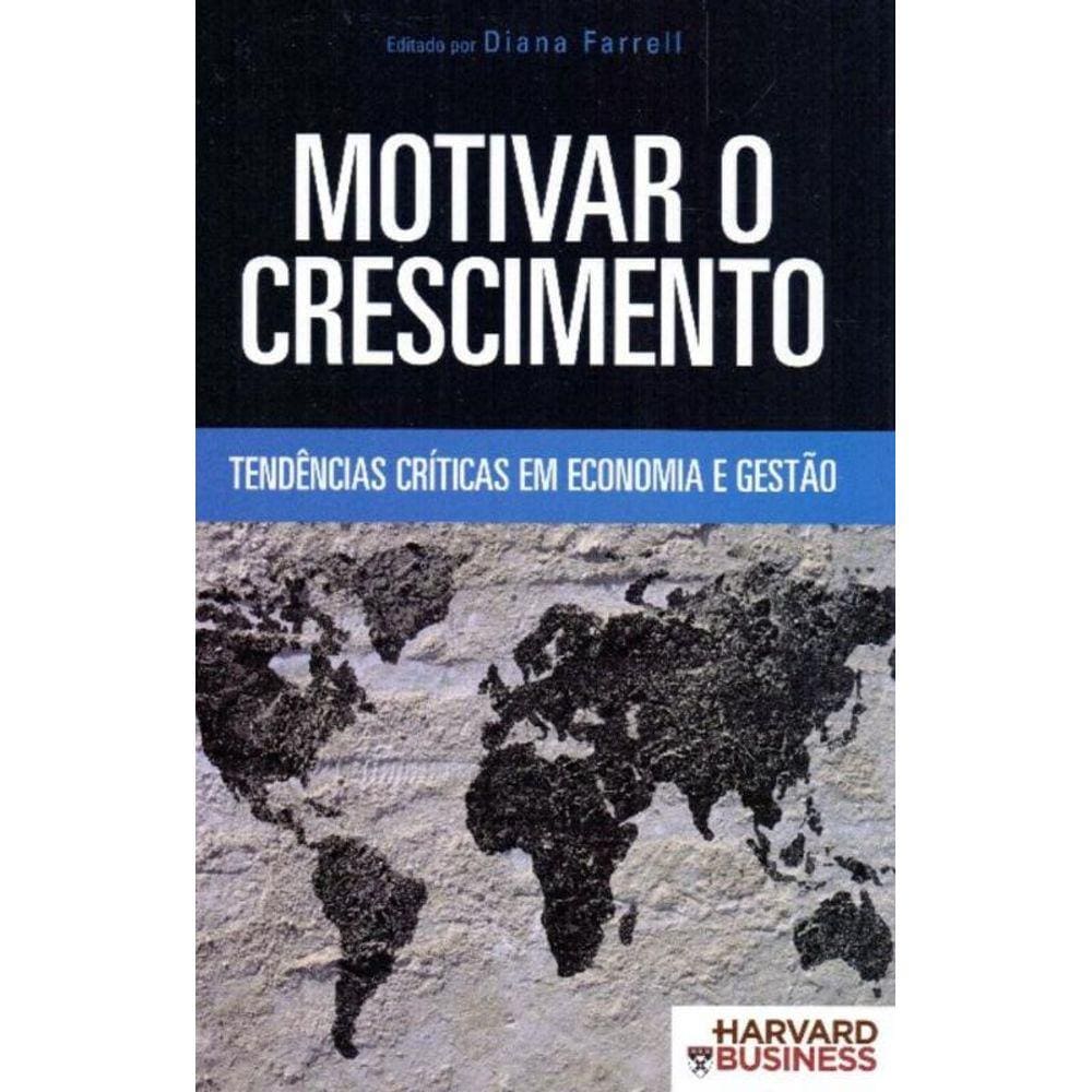 Motivar o Crescimento - Tendências Críticas em Economia e Gestão