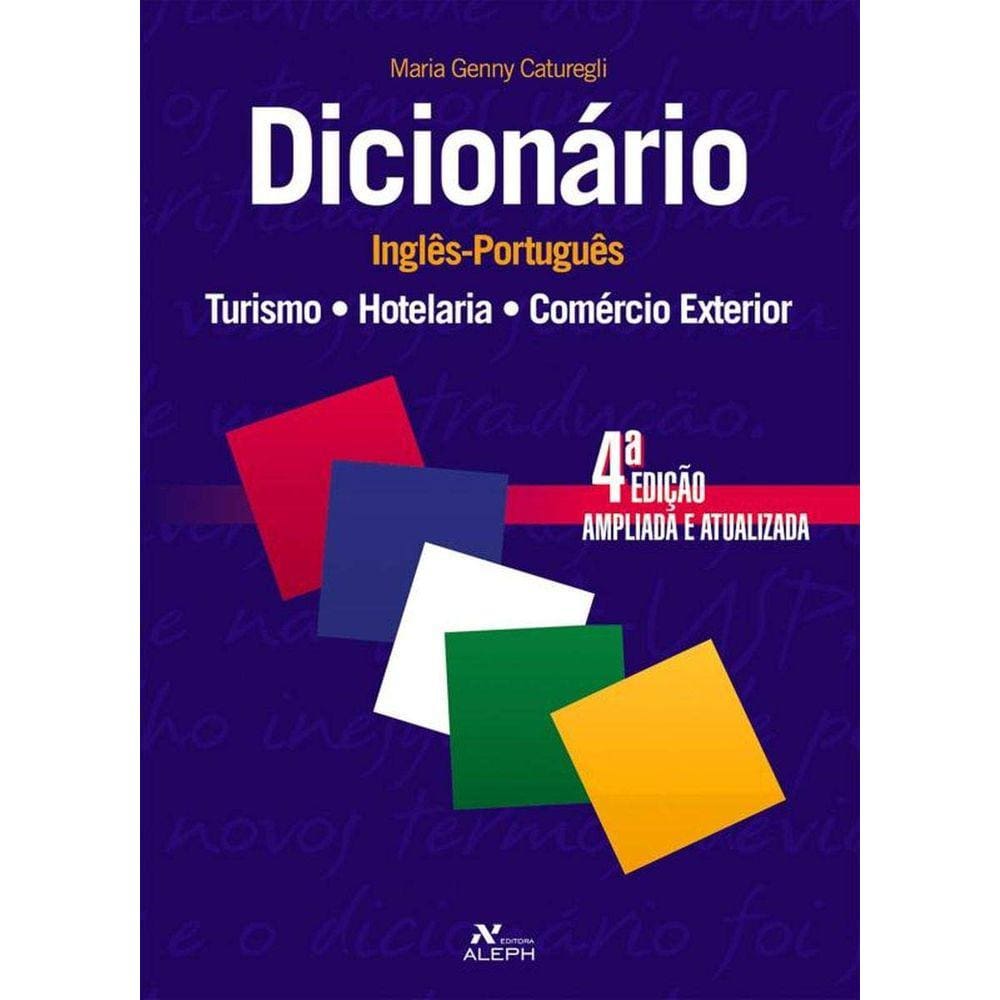 Dicionário Inglês-Português: Turismo, Hotelaria e Comércio Exterior