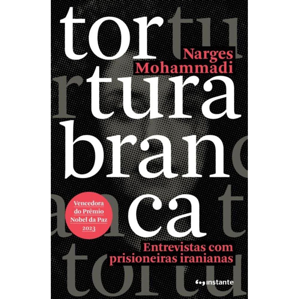 Tortura Branca - Entrevistas Com Prisioneiras Iranianas