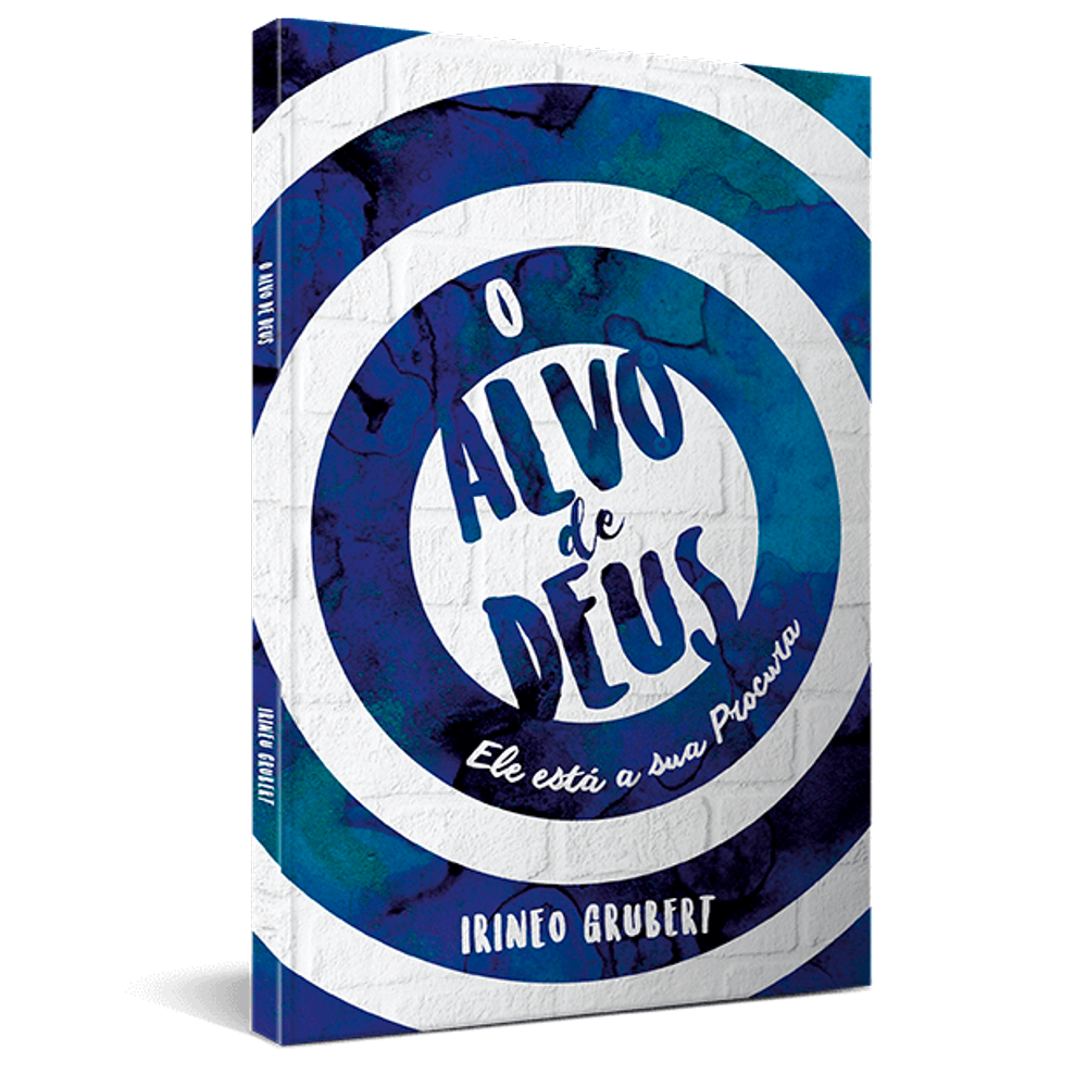 O Alvo de Deus - Irineo Grubert