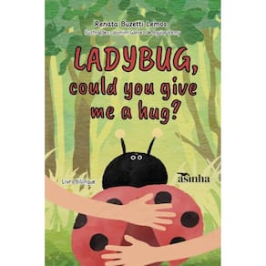 Ladybug, could you give me a hug?