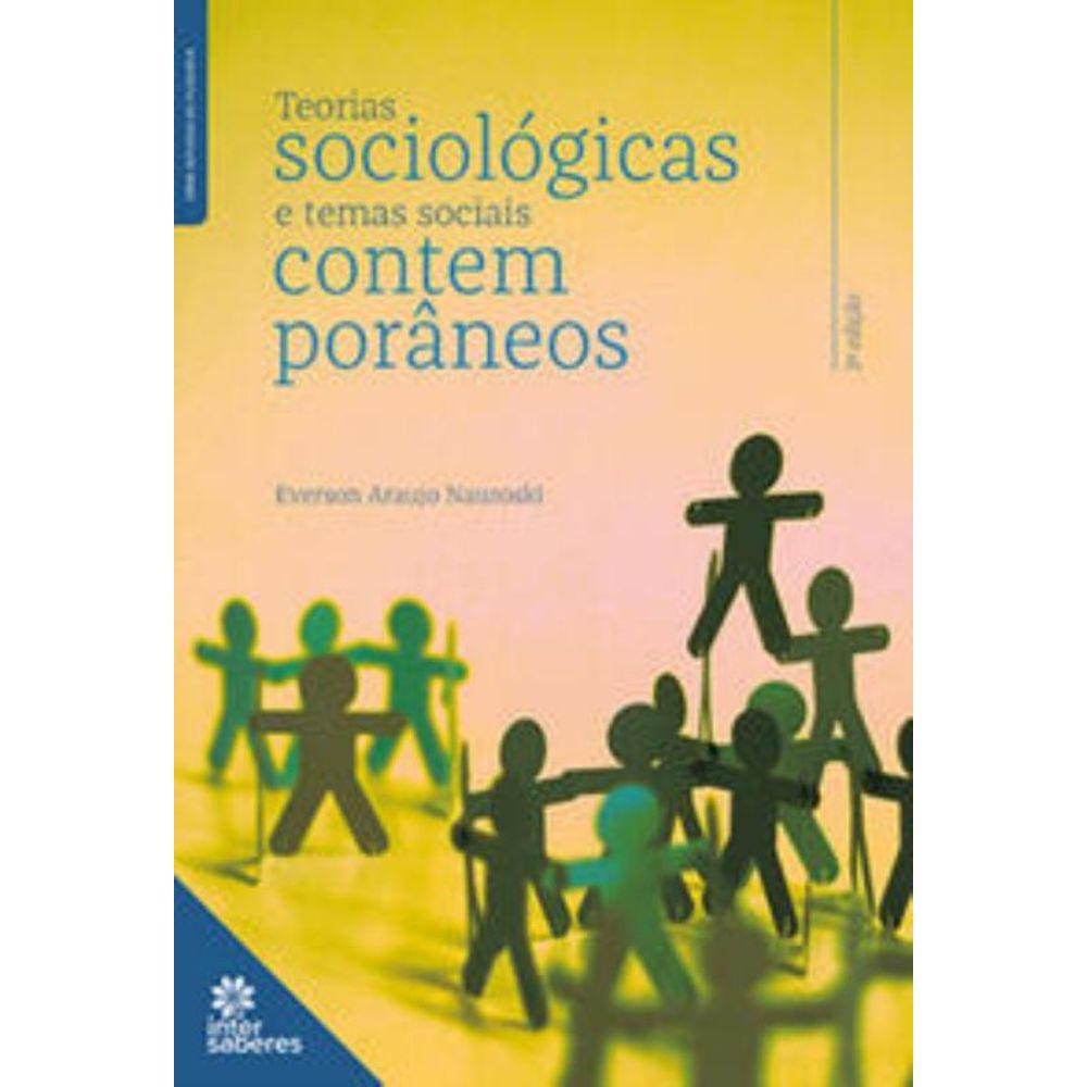 Teorias Sociológicas E Temas Sociais Contemporâneos